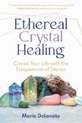 ETHEREAL CRYSTAL HEALING  (edición en inglés)