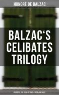 Libros gratis para leer en línea sin descargar. BALZAC'S CELIBATES TRILOGY: PIERRETTE, THE VICAR OF TOURS & THE BLACK SHEEP 4057664560780 CHM FB2 RTF (Spanish Edition) de HONORÉ DE BALZAC