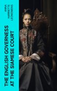 Descargar libros para ipod THE ENGLISH GOVERNESS AT THE SIAMESE COURT  (edición en inglés)