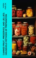 Descargar libro de texto italiano CANNED FRUIT, PRESERVES, AND JELLIES: HOUSEHOLD METHODS OF PREPARATION  (edición en inglés) iBook PDF CHM