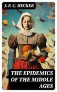 THE EPIDEMICS OF THE MIDDLE AGES  (edición en inglés)