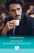 Ebook descargar gratis formato epub RESCUED BY THE PLAYBOY SURGEON (Spanish Edition)