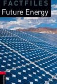 future energy. stage 3 (oxford bookworms factfiles) con audio-cd-9780194794480 future energy. stage 3 (oxford bookworms factfiles) con audio-cd-9780194794480