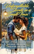 UNFORGETTABLE SECRETS IN A SMALL TOWN