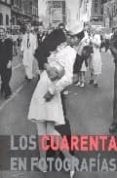 los cuarenta en fotografias-james lescott-9781407541280 los cuarenta en fotografias-james lescott-9781407541280