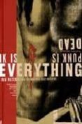 punk is dead: punk is everything-brian ray-9781584231080 punk is dead: punk is everything-brian ray-9781584231080