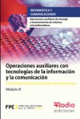 operaciones auxiliares con tecnologias de la informacion y la comunicacion. operaciones auxiliares de montaje y mantenimiento de sistemas microinformaticos (ebook)-9781629343280 operaciones auxiliares con tecnologias de la informacion y la comunicacion. operaciones auxiliares de montaje y mantenimiento de sistemas microinformaticos (ebook)-9781629343280