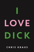 i love dick-chris kraus-9781781256480 i love dick-chris kraus-9781781256480