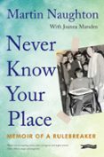 Ebooks descargables gratis para Android NEVER KNOW YOUR PLACE  (edición en inglés) de MARTIN NAUGHTON, JOANNA MARSDEN en español