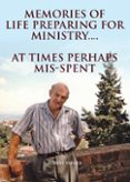 MEMORIES OF LIFE PREPARING FOR  MINISTRY  (edición en inglés)