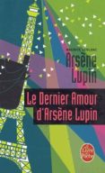 le dernier amour d arsène lupin-maurice leblanc-9782253173380 le dernier amour d arsène lupin-maurice leblanc-9782253173380
