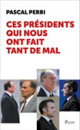 CES PRÉSIDENTS QUI NOUS ONT FAIT TANT DE MAL