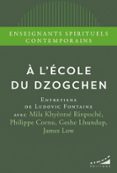 A L'ÉCOLE DU DZOGCHEN  (edición en francés)