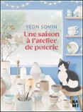 UNE SAISON À L'ATELIER DE POTERIE