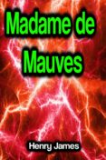 Descargar pdf y ebooks MADAME DE MAUVES
         (edición en inglés) 9783986475680 RTF MOBI FB2 de JAMES HENRY in Spanish