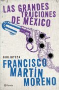 las grandes traiciones de méxico (ebook)-francisco martin moreno-9786070715280 las grandes traiciones de méxico (ebook)-francisco martin moreno-9786070715280
