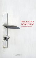 traición a domicilio (ebook)-guillermo arreola-9786070718380 traición a domicilio (ebook)-guillermo arreola-9786070718380