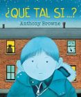 ¿qué tal si?-anthony browne-9786071619280 ¿qué tal si?-anthony browne-9786071619280