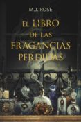 el libro de las fragancias perdidas-m.j. rose-9788401352980 el libro de las fragancias perdidas-m.j. rose-9788401352980