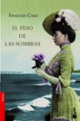 el peso de las sombras (finalista premio planeta 1994)-angeles caso-9788408070580 el peso de las sombras (finalista premio planeta 1994)-angeles caso-9788408070580