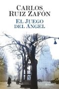 el juego del angel-carlos ruiz zafon-9788408081180 el juego del angel-carlos ruiz zafon-9788408081180
