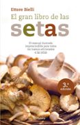 el gran libro de las setas (3ª ed.): el manual ilustrado impresci ndible para todos los buenos aficionados a las setas-9788408094180 el gran libro de las setas (3ª ed.): el manual ilustrado impresci ndible para todos los buenos aficionados a las setas-9788408094180