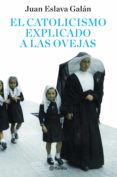 el catolicismo explicado a las ovejas (ebook)-juan eslava galan-9788408105480 el catolicismo explicado a las ovejas (ebook)-juan eslava galan-9788408105480