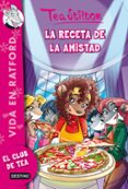 vida en ratford 15. la receta de la amistad (tea stilton)-tea stilton-9788408136880 vida en ratford 15. la receta de la amistad (tea stilton)-tea stilton-9788408136880