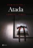 atada (dominacion 1)-lorelei james-9788408142980 atada (dominacion 1)-lorelei james-9788408142980