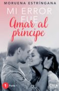 mi error fue amar al príncipe. parte i (ebook)-moruena estringana-9788408149880 mi error fue amar al príncipe. parte i (ebook)-moruena estringana-9788408149880