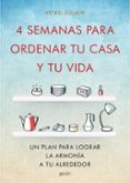 4 semanas para ordenar tu casa y tu vida: el metodo konmari paso a paso-astrid eulalie-9788408167280 4 semanas para ordenar tu casa y tu vida: el metodo konmari paso a paso-astrid eulalie-9788408167280