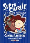 super charlie y el ladron de peluches-camilla lackberg-9788415532880 super charlie y el ladron de peluches-camilla lackberg-9788415532880