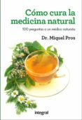 como cura la medicina natural-miquel pros casas-9788415541080 como cura la medicina natural-miquel pros casas-9788415541080