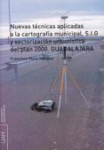 nuevas tecnicas aplicadas a la cartografia municipal, s.i.g y sectorizacion urbanistica del plan 2000. guadalajara (ebook)-9788415595380 nuevas tecnicas aplicadas a la cartografia municipal, s.i.g y sectorizacion urbanistica del plan 2000. guadalajara (ebook)-9788415595380