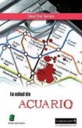 la edad de acuario-cesar diez serrano-9788415643180 la edad de acuario-cesar diez serrano-9788415643180