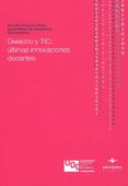 derecho y tic: ultimas innovzaciones docentes.-9788415663980 derecho y tic: ultimas innovzaciones docentes.-9788415663980