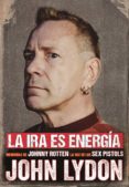 la ira es energia: memorias sin censura-john lydon-9788415996880 la ira es energia: memorias sin censura-john lydon-9788415996880
