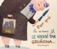 por qué la señora g. se volvió tan gruñona y por qué ahora vuelve a ser tan encantadora-sonja bougaeva-9788416003280 por qué la señora g. se volvió tan gruñona y por qué ahora vuelve a ser tan encantadora-sonja bougaeva-9788416003280