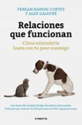 relaciones que funcionan: como entenderte hasta con tu peor enemigo-ferran ramon-cortes-alex galofre-9788416029280 relaciones que funcionan: como entenderte hasta con tu peor enemigo-ferran ramon-cortes-alex galofre-9788416029280