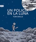 un policia en la luna-tom gauld-9788416131280 un policia en la luna-tom gauld-9788416131280