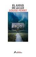 el juego de la luz-louise penny-9788416237180 el juego de la luz-louise penny-9788416237180