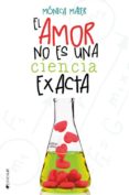 el amor no es una ciencia exacta-monica maier-9788416384280 el amor no es una ciencia exacta-monica maier-9788416384280