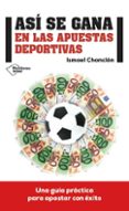 asi se gana en las apuestas deportivas-ismael chanclon-9788416429080 asi se gana en las apuestas deportivas-ismael chanclon-9788416429080