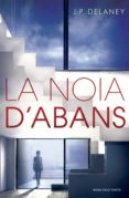 la noia d'abans (ebook)-j. p. delaney-9788416430680 la noia d'abans (ebook)-j. p. delaney-9788416430680