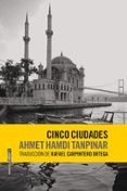 cinco ciudades-ahmet hamdi tanpinar-9788416677580 cinco ciudades-ahmet hamdi tanpinar-9788416677580