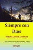 Descargar ebooks gratis torrent SIEMPRE CON DIOS en español de ROBERTO ZURIARRAIN GERMÁN 9788418631580