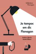 Descargando ebooks desde amazon gratis JO TAMPOC EM DIC FLANAGAN (Literatura española) 9788419150080  de JAUME RIBERA