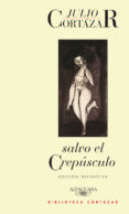 salvo el crepusculo-julio cortazar-9788420423180 salvo el crepusculo-julio cortazar-9788420423180