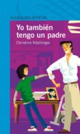 yo tambien tengo un padre-christine nostlinger-9788420449180 yo tambien tengo un padre-christine nostlinger-9788420449180