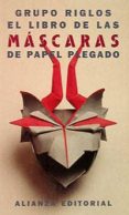 el libro de las mascaras de papel plegado-9788420608280 el libro de las mascaras de papel plegado-9788420608280